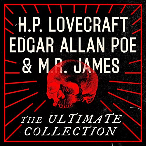 H.P. Lovecraft, Edgar Allan Poe, and M.R. James: The Ultimate Collection cover art