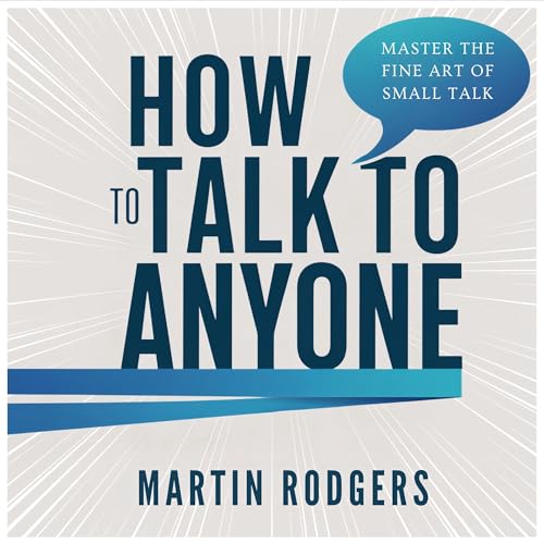 How to Talk to Anyone Audiobook By Martin Rodgers cover art