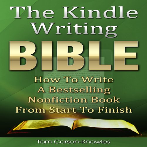 The Kindle Writing Bible Audiobook By Tom Corson-Knowles cover art