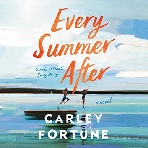 Every Summer After Audiobook By Carley Fortune cover art