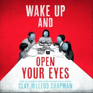 Wake Up and Open Your Eyes Audiobook By Clay McLeod Chapman cover art