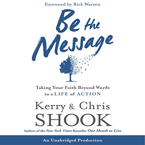 Be the Message Audiobook By Kerry Shook, Chris Shook, Rick Warren - foreward cover art