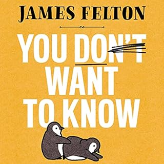 You Don't Want to Know Audiobook By James Felton cover art