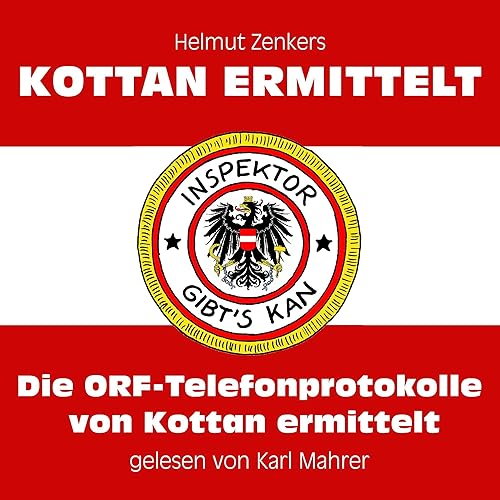 Die ORF-Telefonprotokolle von Kottan ermittelt Audiobook By Helmut Zenker cover art