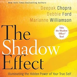 The Shadow Effect Audiobook By Marianne Williamson, Debbie Ford, Deepak Chopra MD cover art