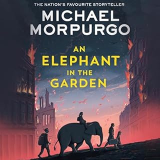 An Elephant in the Garden Audiobook By Michael Morpurgo cover art