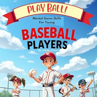 Play Ball! Mental Game Skills for Young Baseball Players cover art