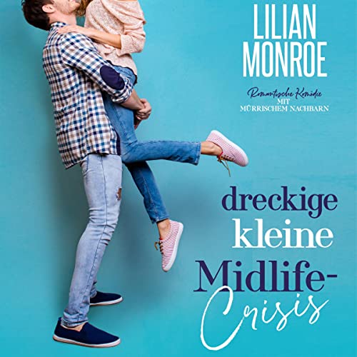 Dreckige kleine Midlife-Crisis [Dirty Little Midlife Crisis] cover art