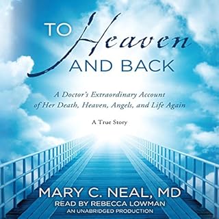 To Heaven and Back Audiobook By Mary C. Neal MD cover art