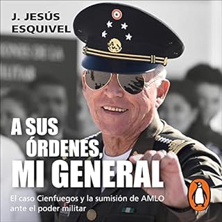 A sus órdenes, mi general [At Your Command, My General] Audiolibro Por J. Jesús Esquivel arte de portada