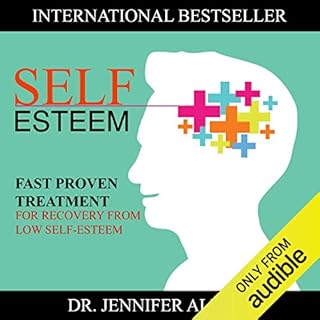 Self-Esteem: Fast Proven Treatment for Recovery from Low Self-Esteem cover art