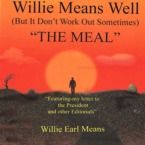 Willie Means Well (But It Don’t Work Out Sometimes) The Meal Audiobook By Willie Earl Means cover art