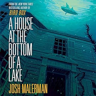 A House at the Bottom of a Lake Audiobook By Josh Malerman cover art