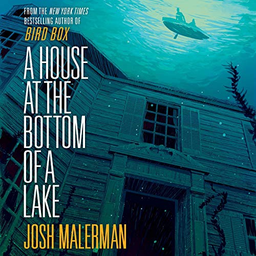 A House at the Bottom of a Lake Audiobook By Josh Malerman cover art