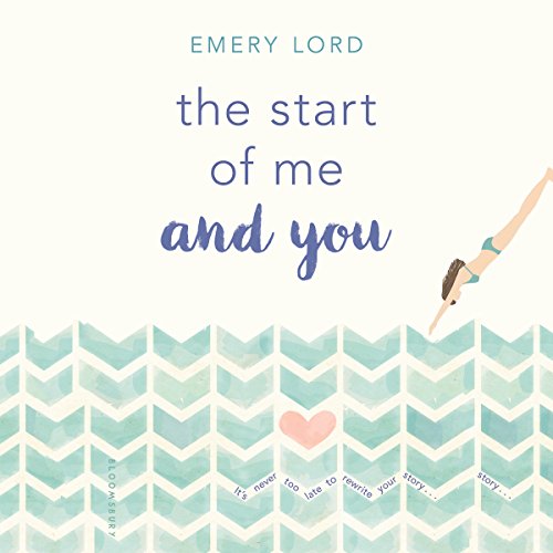 The Start of Me and You Audiobook By Emery Lord cover art