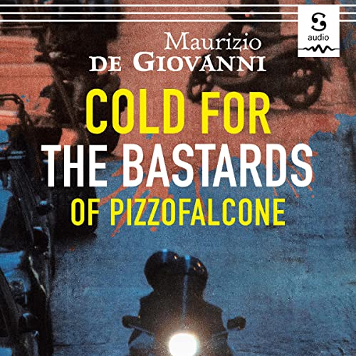 Cold for the Bastards of Pizzofalcone Audiobook By Maurizio de Giovanni cover art