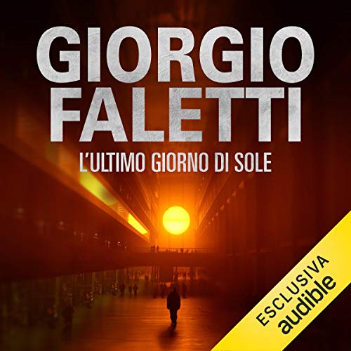 L'ultimo giorno di sole Audiolivro Por Giorgio Faletti capa