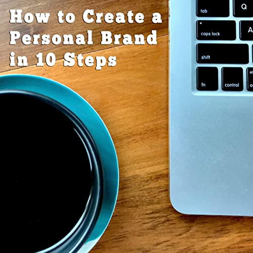 Couverture de How to Create a Personal Brand in 10 Steps