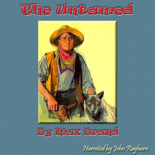 The Untamed Audiobook By Max Brand cover art