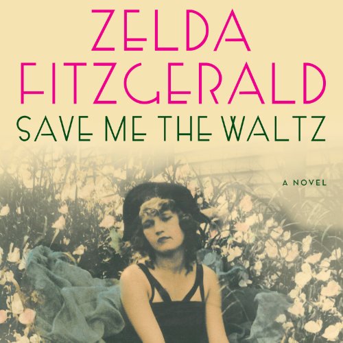 Save Me the Waltz Audiobook By Zelda Fitzgerald cover art