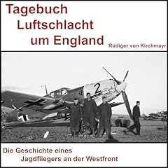 Tagebuch Luftschlacht um England - Rüdiger von Kirchmayr Titelbild