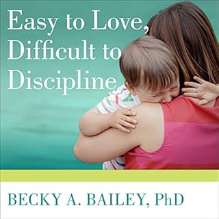 Easy to Love, Difficult to Discipline Audiolibro Por Becky A. Bailey arte de portada