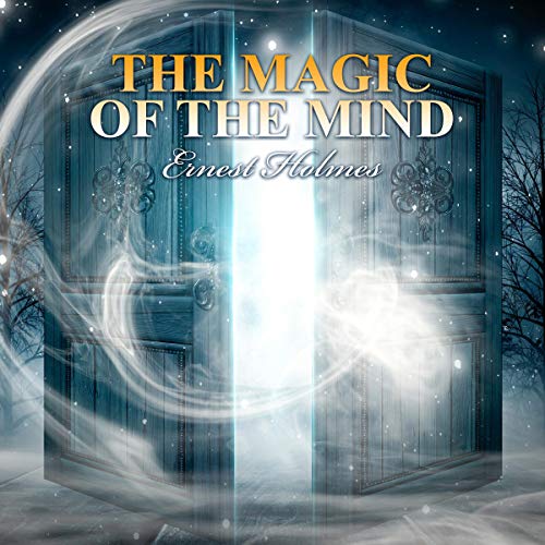 The Magic of the Mind Audiolivro Por Ernest Holmes capa