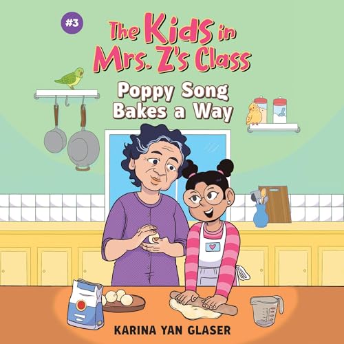 The Kids in Mrs. Z's Class: Poppy Song Bakes a Way Audiolibro Por Karina Yan Glaser, Kat Fajardo - illustrator arte de portad