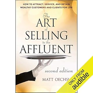 The Art of Selling to the Affluent Audiobook By Matt Oechsli cover art