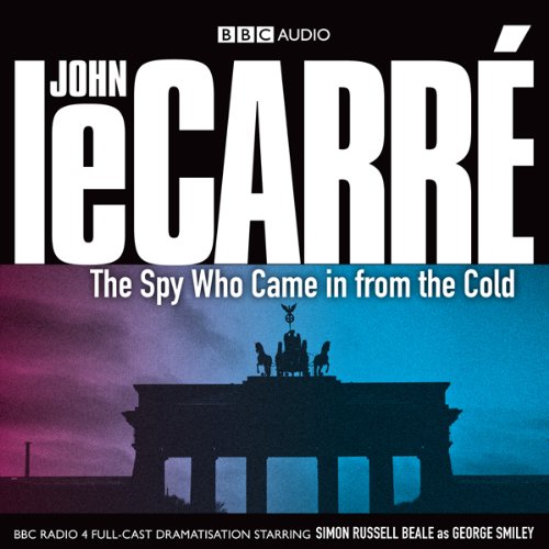 The Spy Who Came in from the Cold (Dramatised) Audiobook By John le Carré cover art