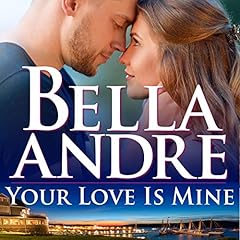 Your Love Is Mine Audiobook By Bella Andre cover art