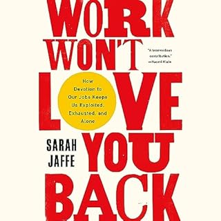 Work Won't Love You Back Audiobook By Sarah Jaffe cover art