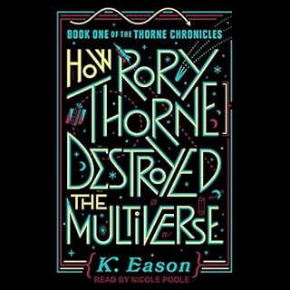 How Rory Thorne Destroyed the Multiverse Audiobook By K. Eason cover art