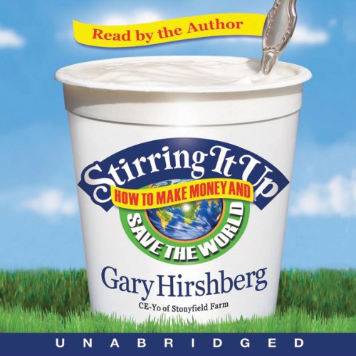 Stirring It Up Audiobook By Gary Hirshberg cover art