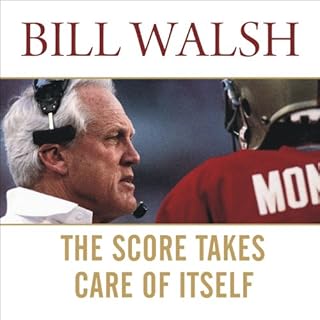 The Score Takes Care of Itself Audiolibro Por Bill Walsh, Craig Walsh, Steve Jamison arte de portada