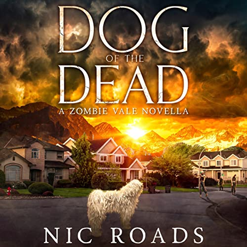 Dog of the Dead Audiobook By Nic Roads cover art