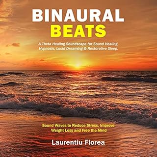 Binaural Beats: A Theta Healing Soundscape for Sound Healing, Hypnosis, Lucid Dreaming & Restorative Sleep Audiobook By L