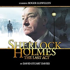 Sherlock Holmes - The Last Act (Dramatized) cover art