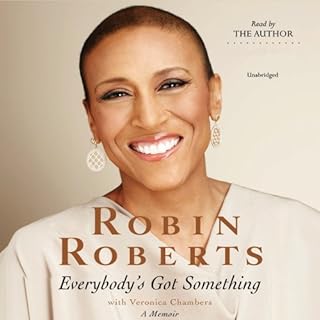 Everybody's Got Something Audiolibro Por Robin Roberts, Veronica Chambers arte de portada