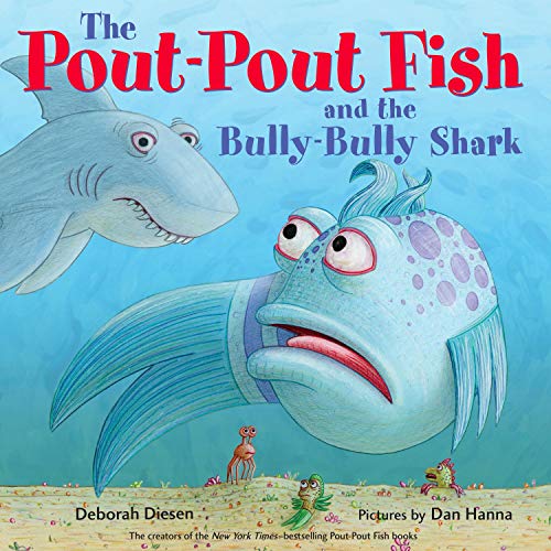 The Pout-Pout Fish and the Bully-Bully Shark Audiobook By Deborah Diesen, Dan Hanna - illustrator cover art