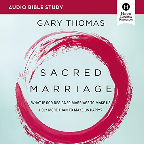 Sacred Marriage: Audio Bible Studies Audiobook By Gary Thomas cover art