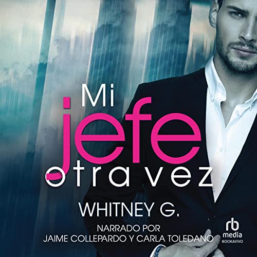 Mi jefe otra vez [Loving the Boss] Audiobook By Whitney G. cover art