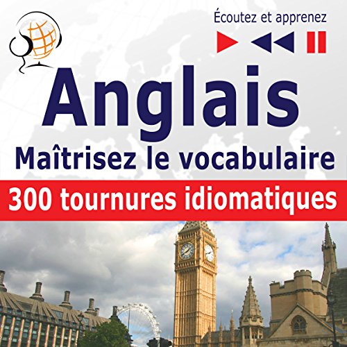 Maîtrisez le vocabulaire anglais - 300 tournures idiomatiques. niveau intermédiaire / avancé B2-C1 Audiol