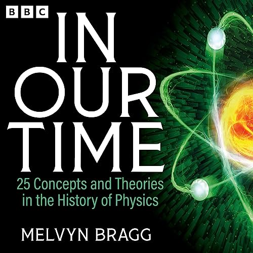 In Our Time: 25 Concepts and Theories in the History of Physics cover art