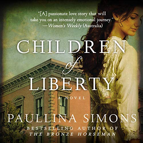 Children of Liberty: A Novel Audiobook By Paullina Simons cover art