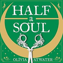 Half a Soul Audiobook By Olivia Atwater cover art