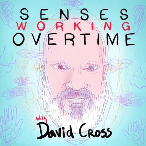 Senses Working Overtime with David Cross Podcast By Headgum cover art