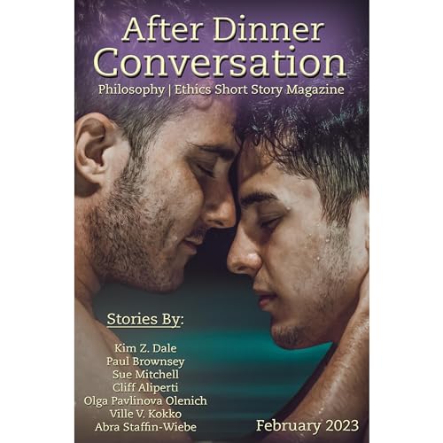 After Dinner Conversation (February, 2023) Audiobook By Kim Z. Dale, Paul Brownsey, Sue Mitchell, Cliff Aliperti, Olga Pavlin