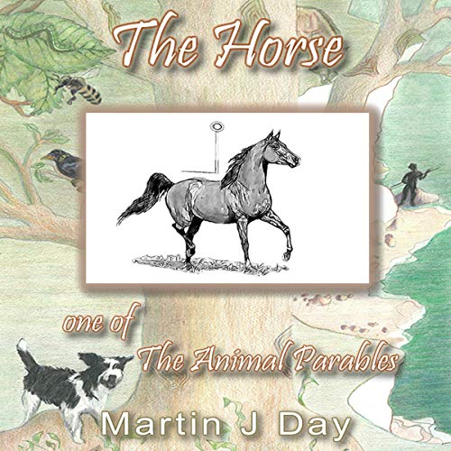 The Horse - Who Received a Name (One of the Animal Parables) cover art