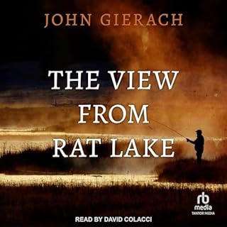 The View From Rat Lake Audiolibro Por John Gierach arte de portada